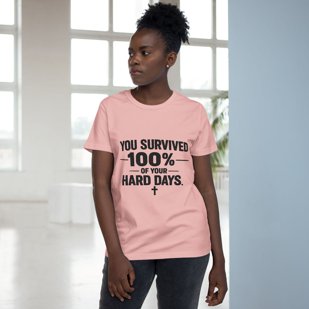 2/23 - You Survived 100% Of Your Hard Days Tee — Inspirational Women's Maple T-Shirt
