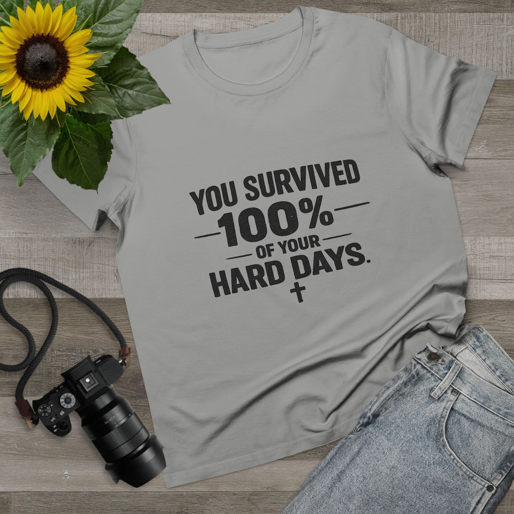 2/23 - You Survived 100% Of Your Hard Days Tee — Inspirational Women's Maple T-Shirt