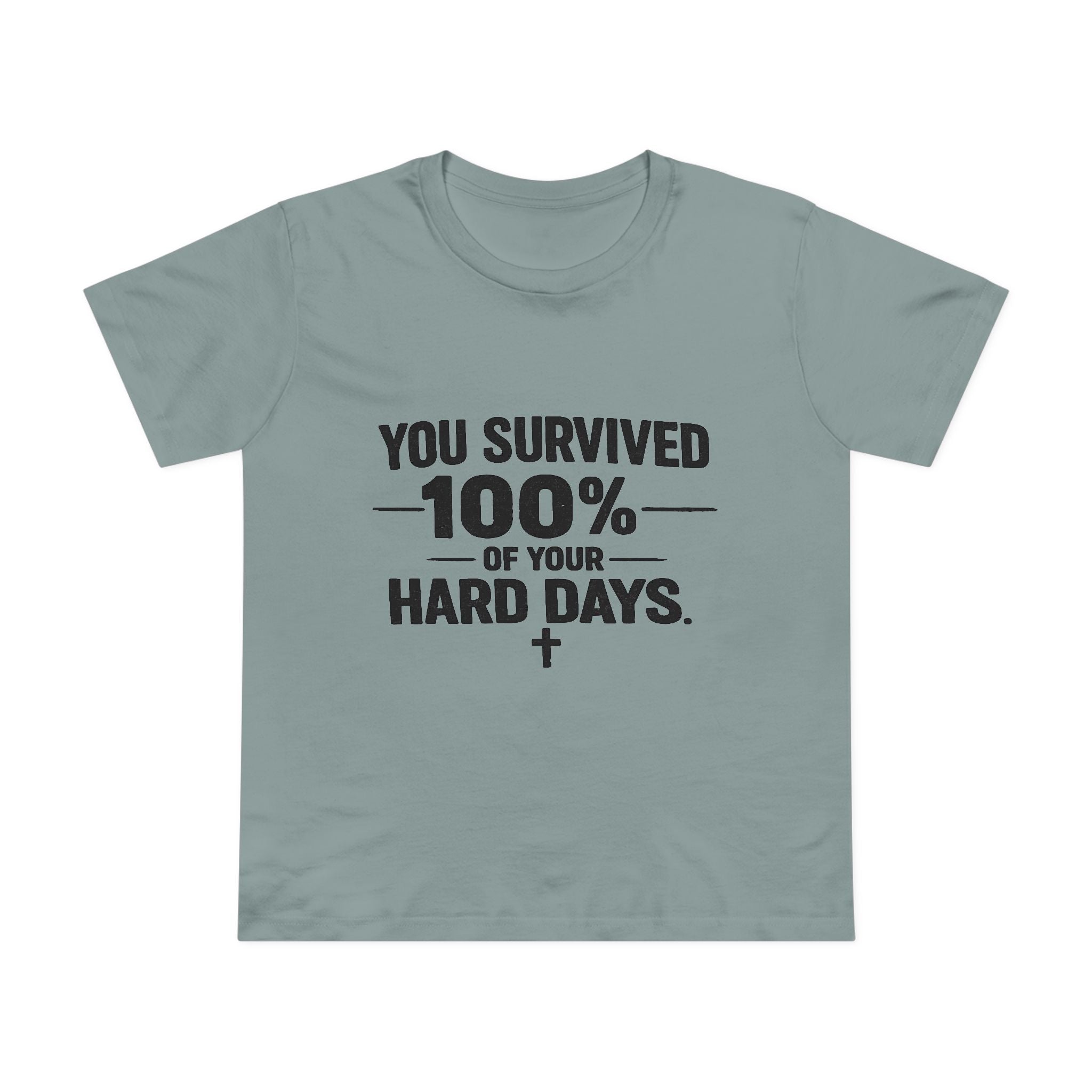 2/23 - You Survived 100% Of Your Hard Days Tee — Inspirational Women's Maple T-Shirt