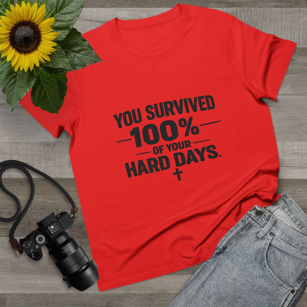 2/23 - You Survived 100% Of Your Hard Days Tee — Inspirational Women's Maple T-Shirt