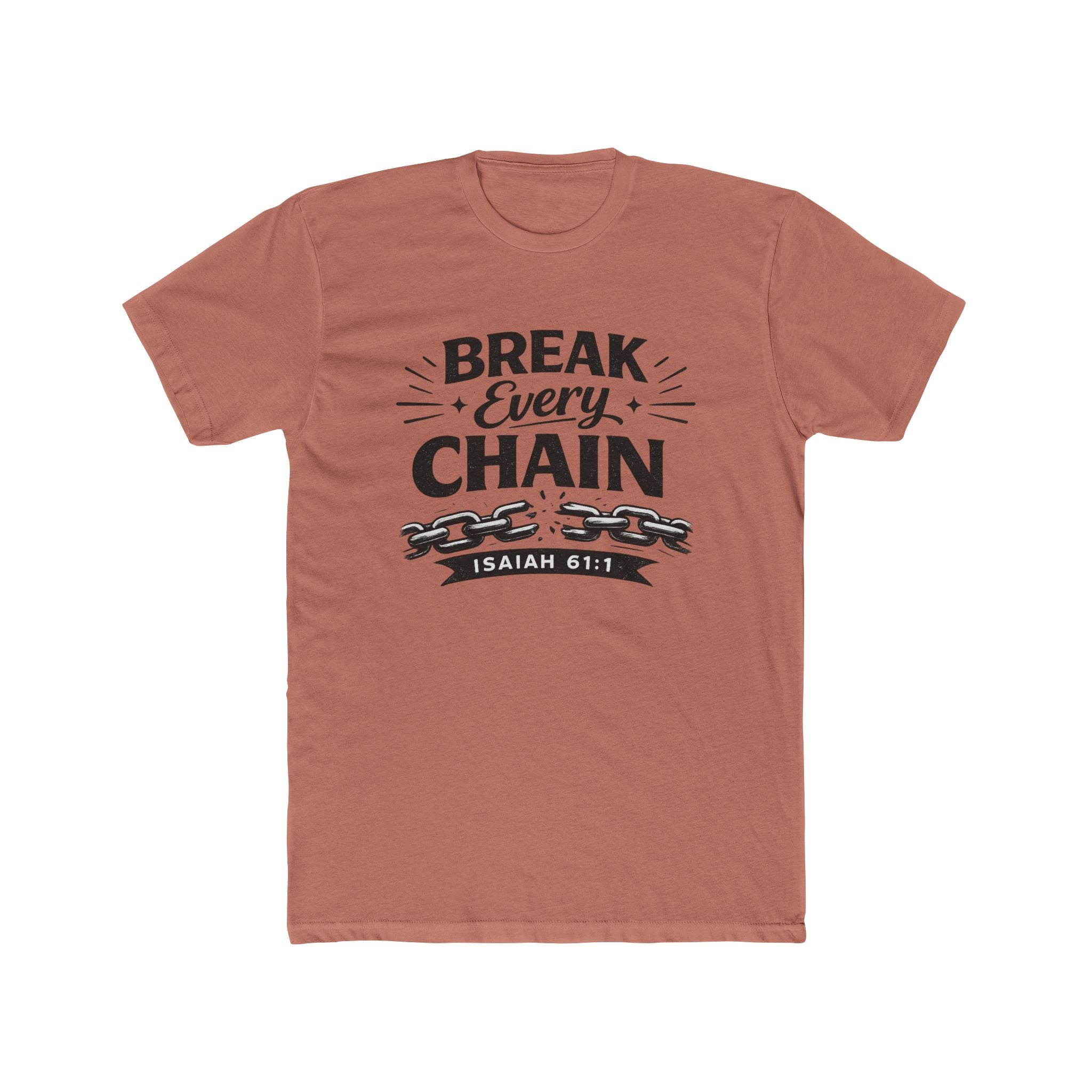 Break Every Chain T-Shirt — Isaiah 61:1 Inspirational Christian Tee