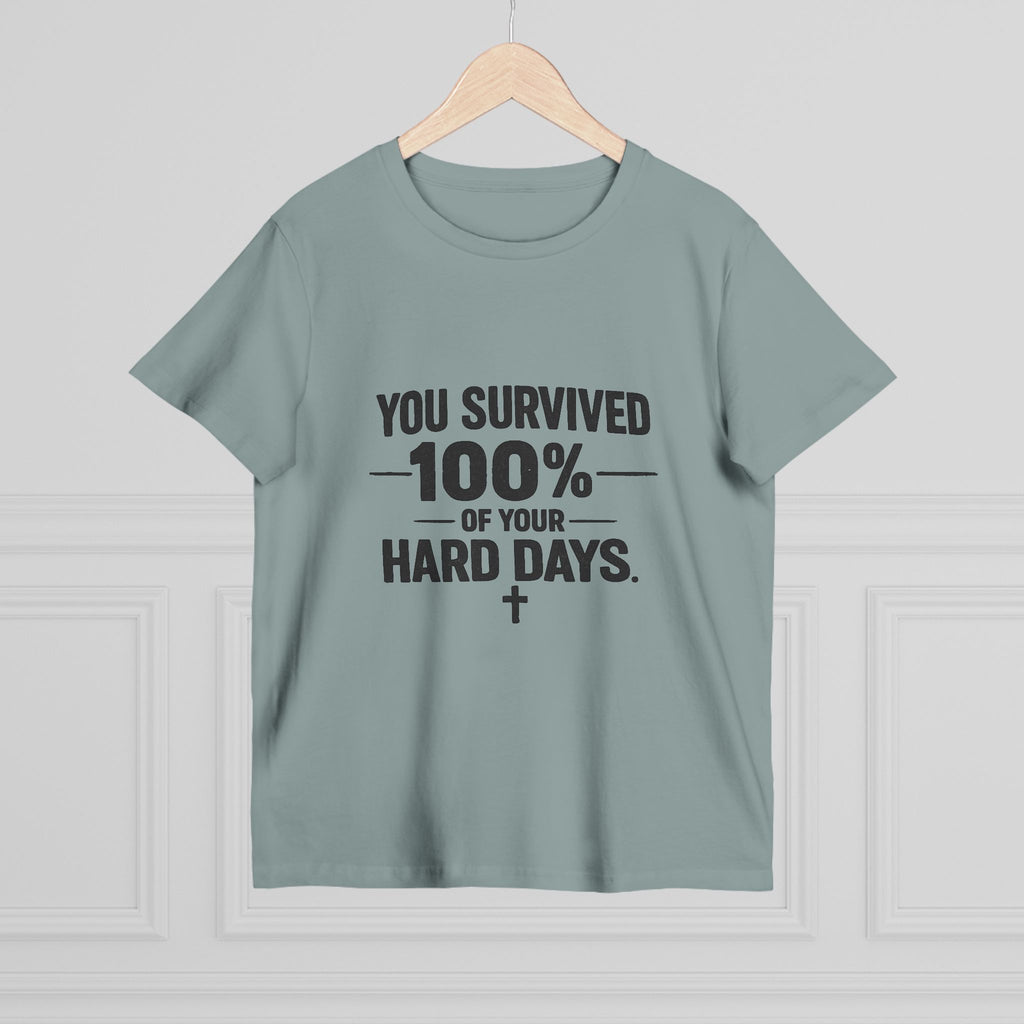 2/23 - You Survived 100% Of Your Hard Days Tee — Inspirational Women's Maple T-Shirt