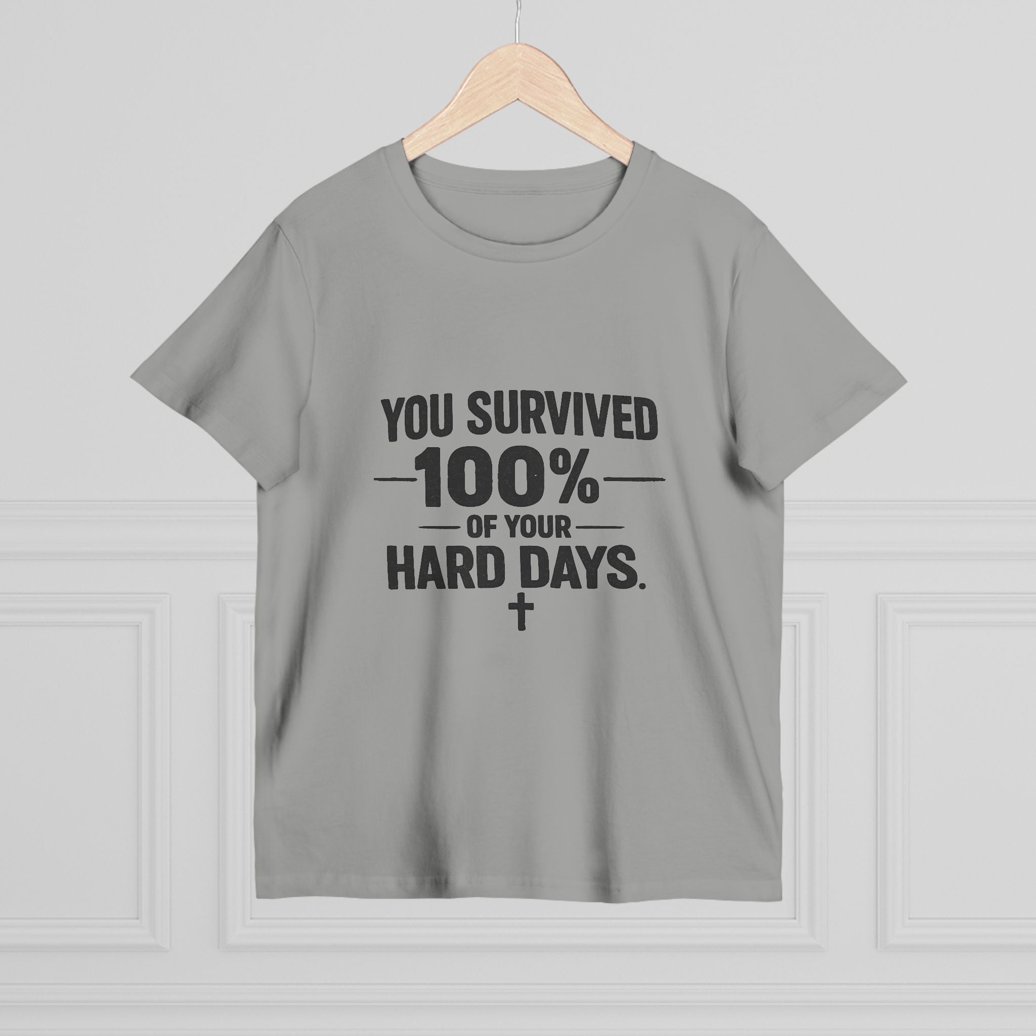 2/23 - You Survived 100% Of Your Hard Days Tee — Inspirational Women's Maple T-Shirt