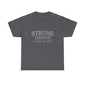 2/23 - T-Shirt — "Strong Enough to Ask for Help" Inspirational Mental Health Tee