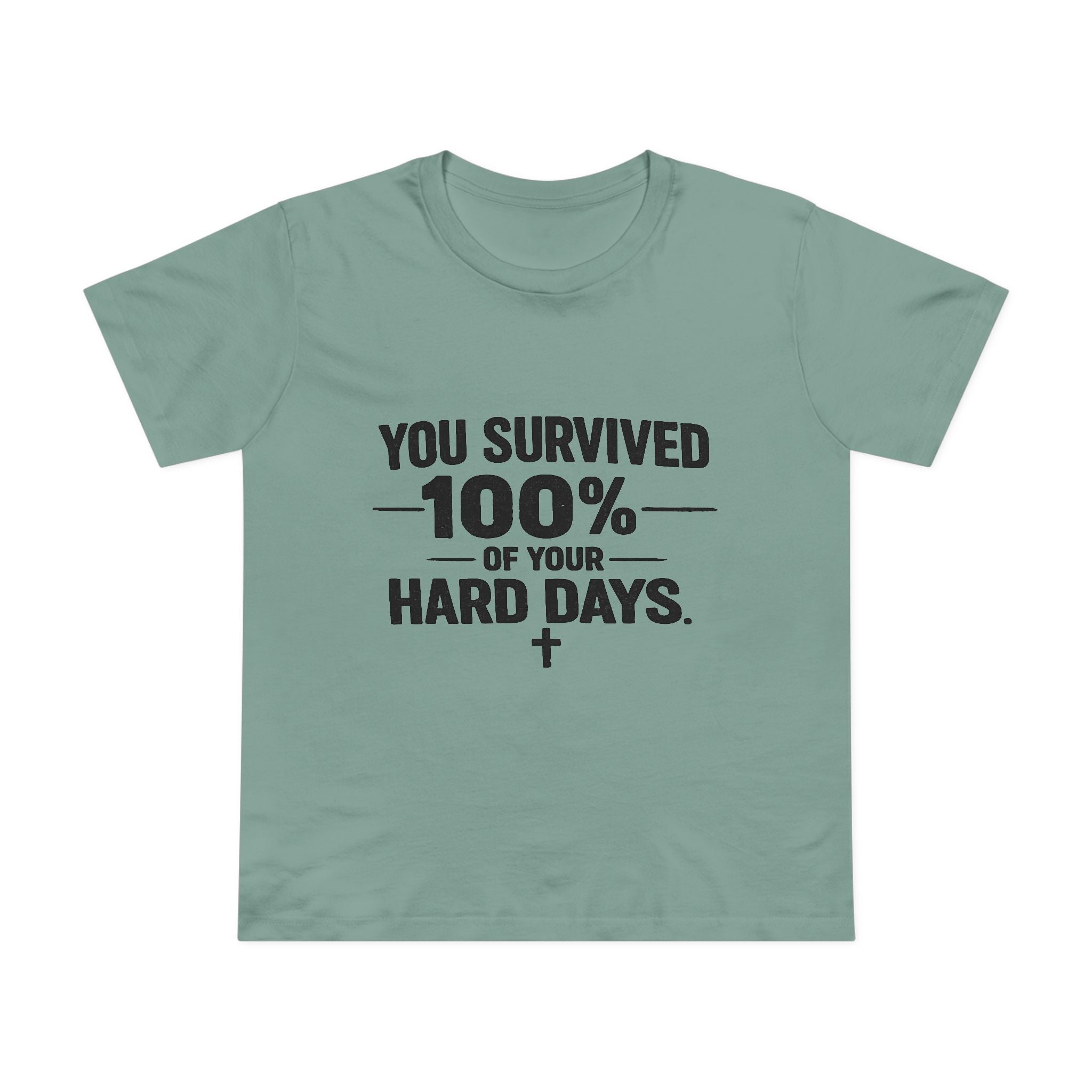2/23 - You Survived 100% Of Your Hard Days Tee — Inspirational Women's Maple T-Shirt