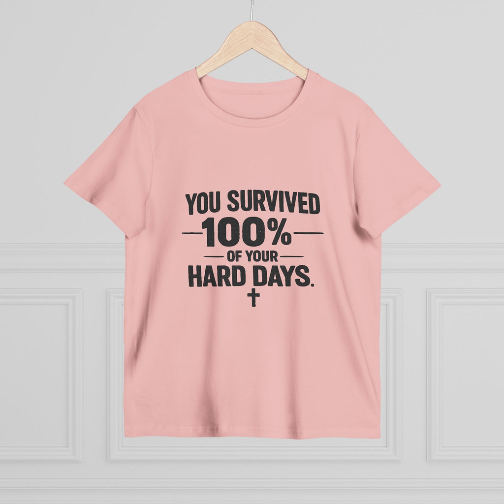 2/23 - You Survived 100% Of Your Hard Days Tee — Inspirational Women's Maple T-Shirt