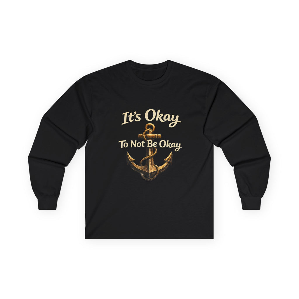 It's Okay to Not Be Okay Long Sleeve Tee