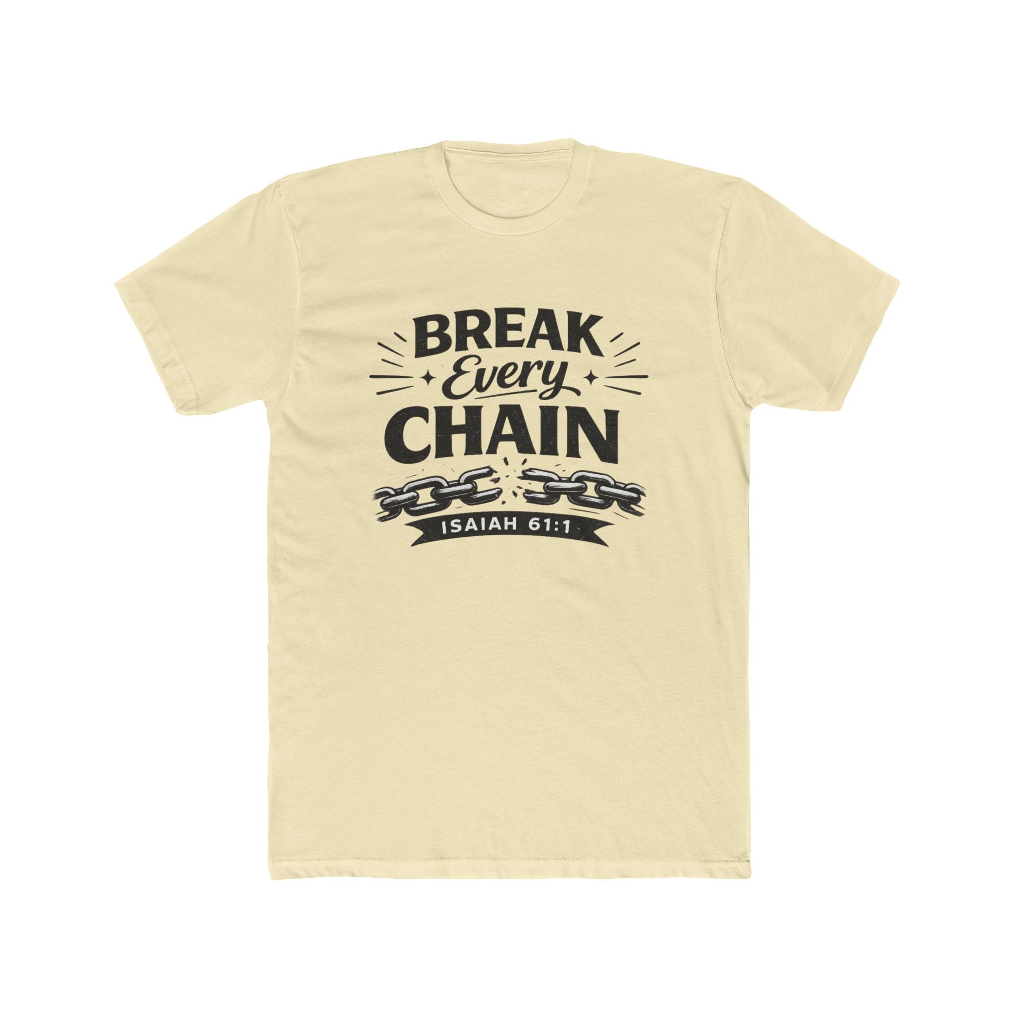 Break Every Chain T-Shirt — Isaiah 61:1 Inspirational Christian Tee