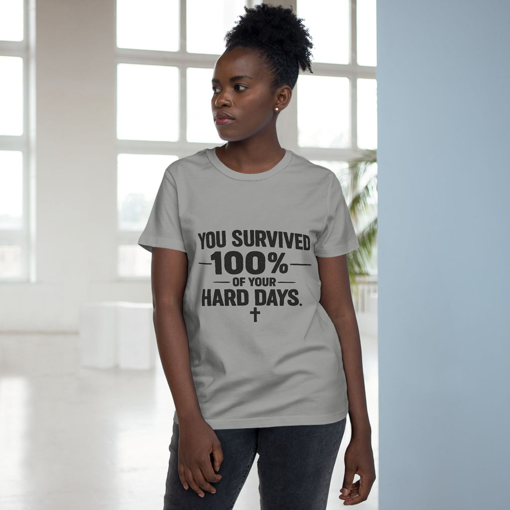 2/23 - You Survived 100% Of Your Hard Days Tee — Inspirational Women's Maple T-Shirt