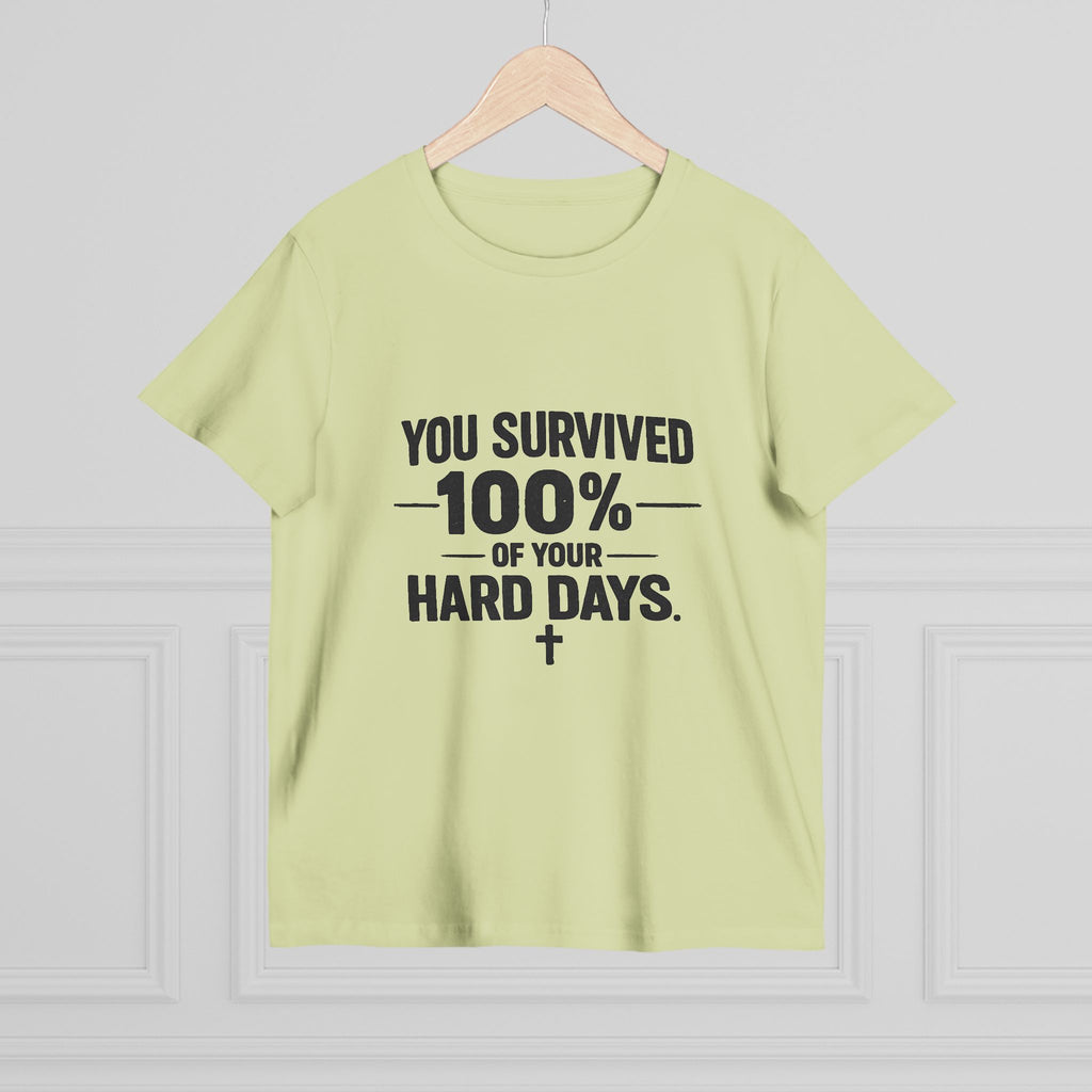 2/23 - You Survived 100% Of Your Hard Days Tee — Inspirational Women's Maple T-Shirt