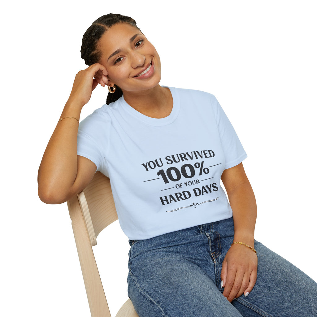 2/23 - You Survived 100% Of Your Hard Days T-Shirt — Inspirational Resilience Tee