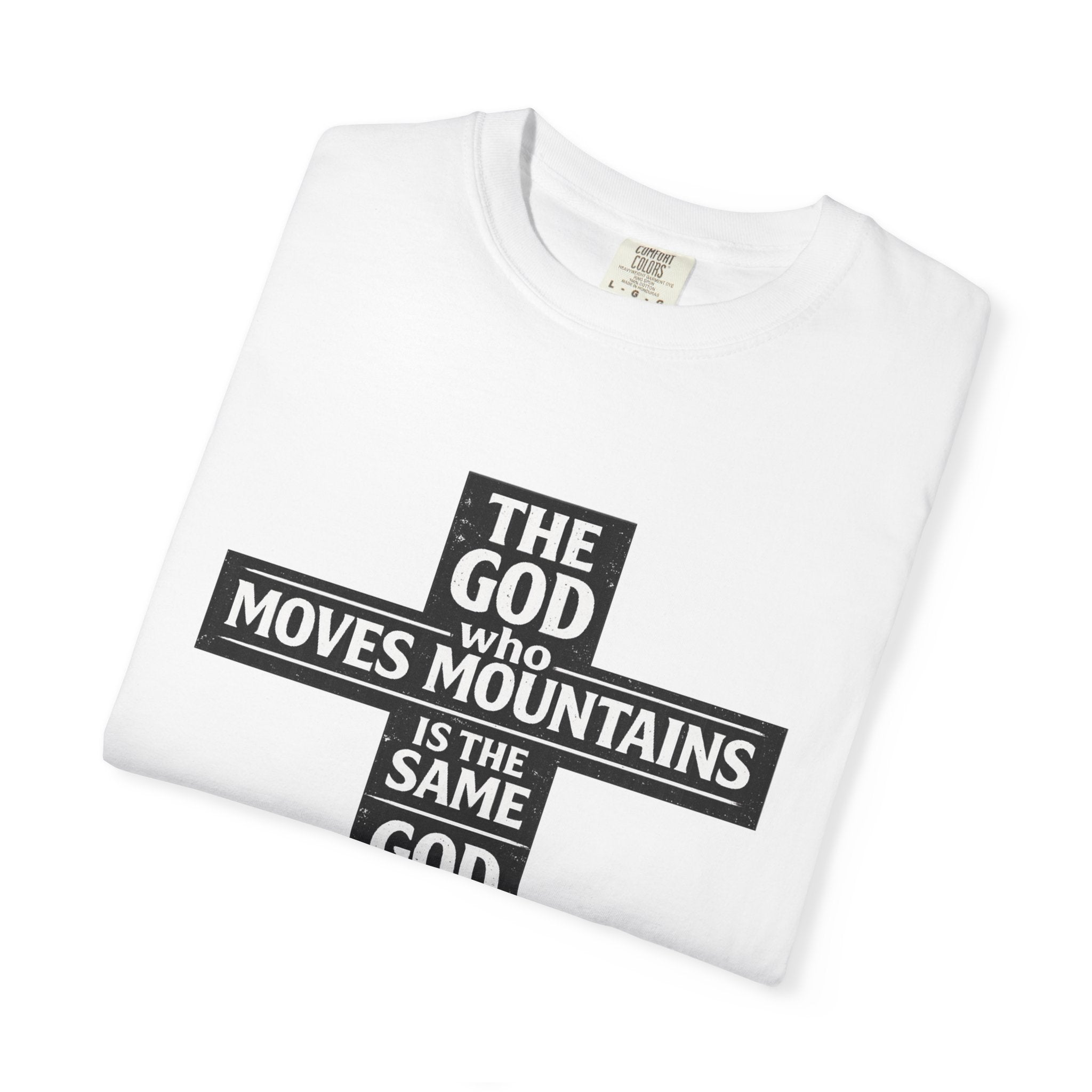 Christian Cross T-Shirt — "The God Who Moves Mountains is the Same God Who Carries You" Inspirational Faith Tee