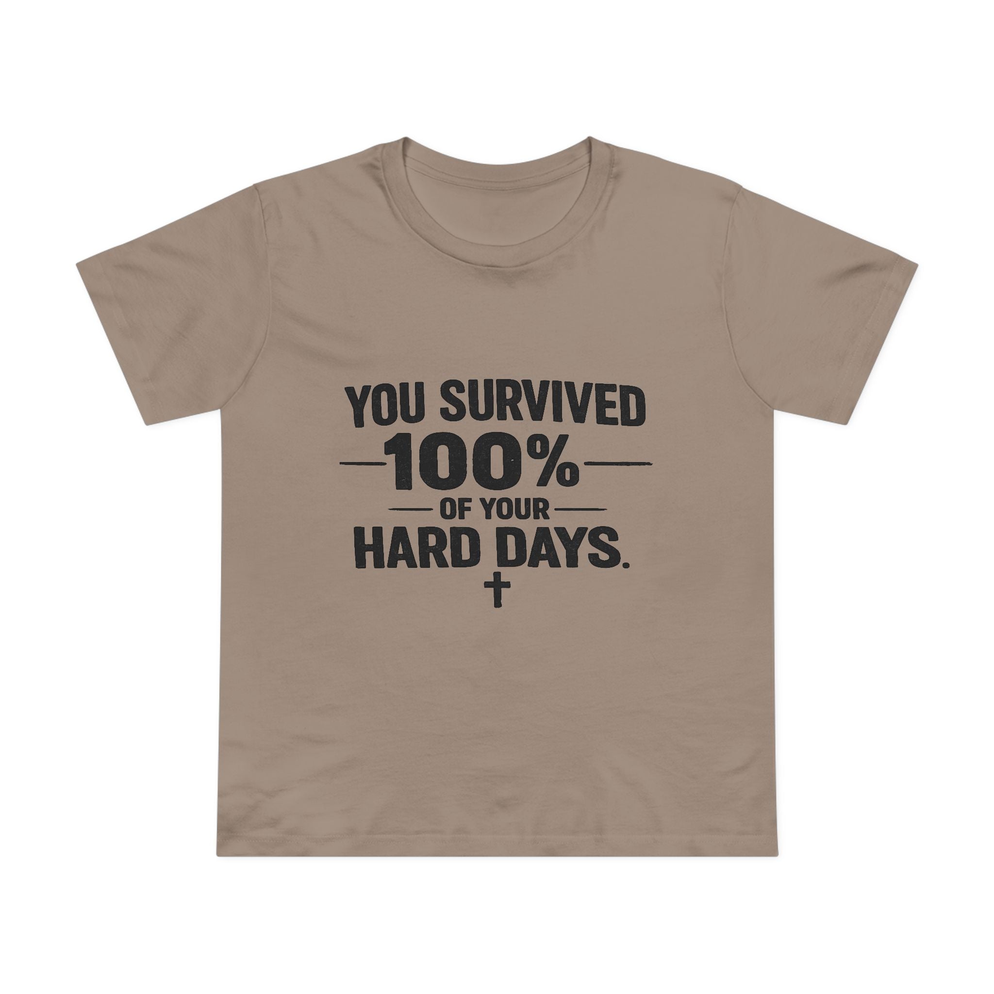 2/23 - You Survived 100% Of Your Hard Days Tee — Inspirational Women's Maple T-Shirt