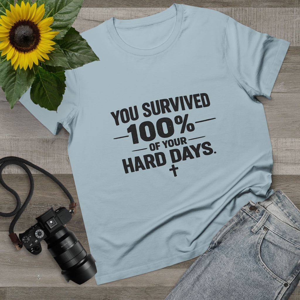 2/23 - You Survived 100% Of Your Hard Days Tee — Inspirational Women's Maple T-Shirt