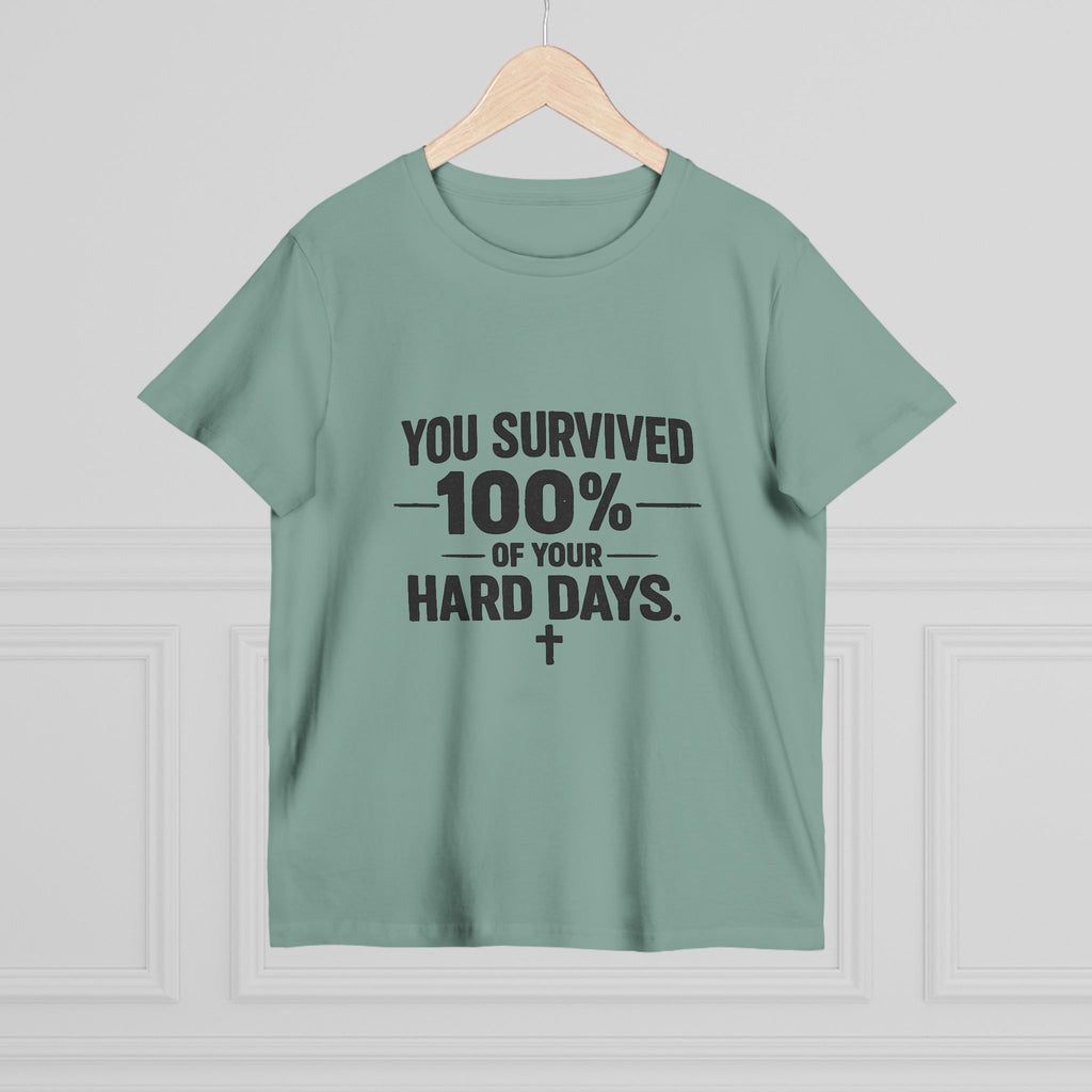 2/23 - You Survived 100% Of Your Hard Days Tee — Inspirational Women's Maple T-Shirt