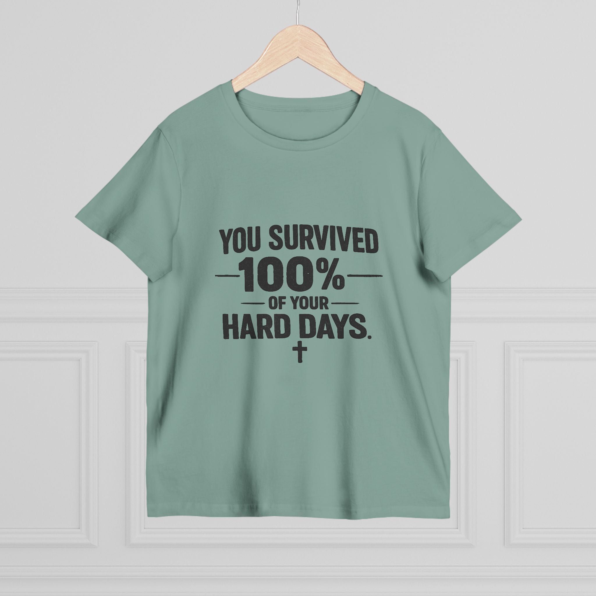 2/23 - You Survived 100% Of Your Hard Days Tee — Inspirational Women's Maple T-Shirt