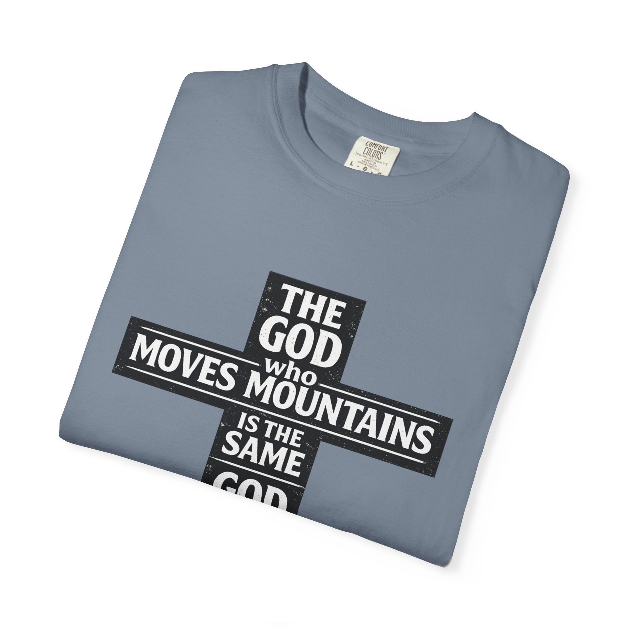 Christian Cross T-Shirt — "The God Who Moves Mountains is the Same God Who Carries You" Inspirational Faith Tee
