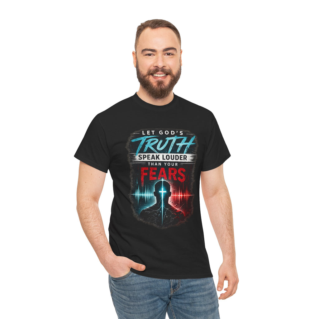 2/23 - Christian Graphic Tee — "Let God's Truth Speak Louder Than Your Fears" Inspirational Faith T-Shirt