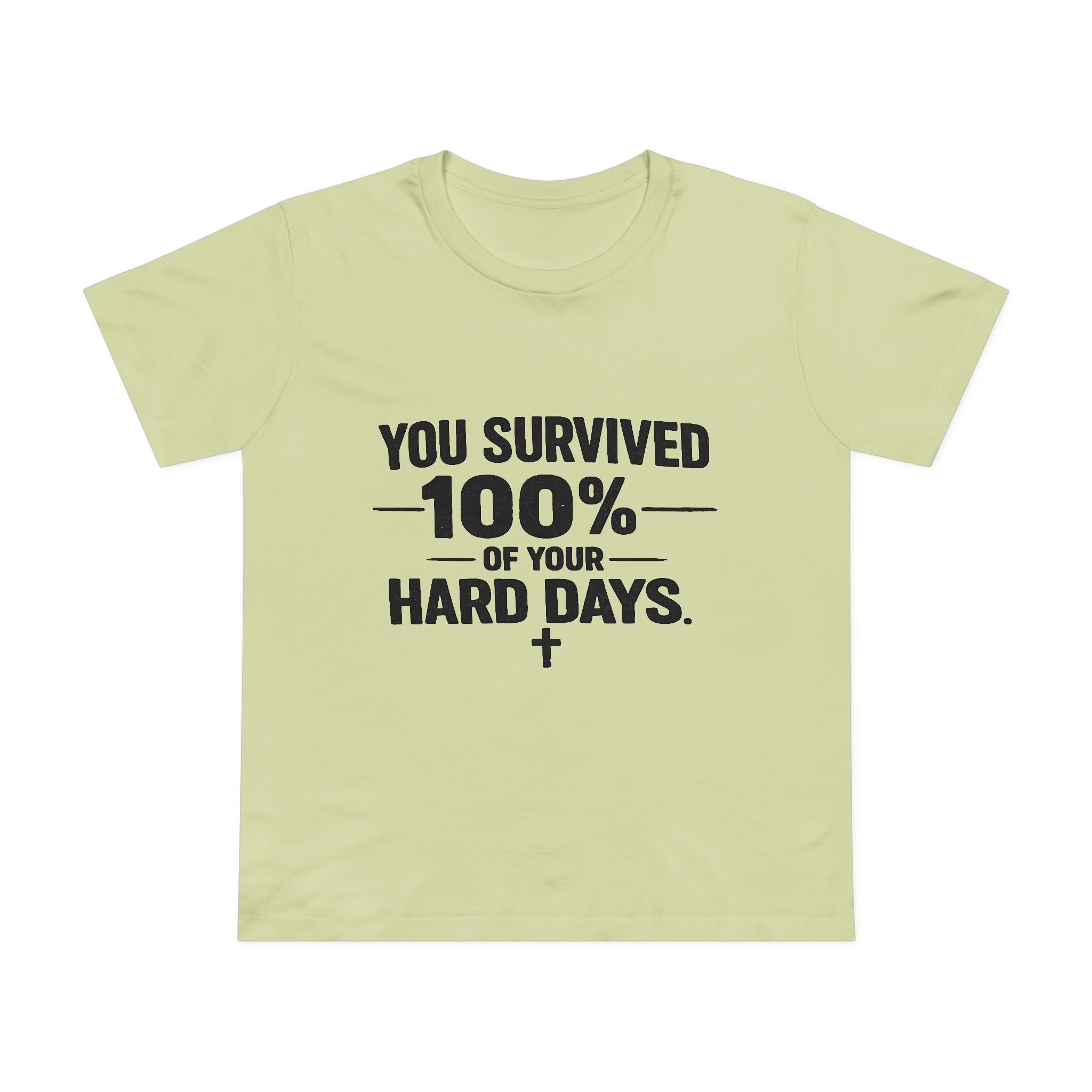 2/23 - You Survived 100% Of Your Hard Days Tee — Inspirational Women's Maple T-Shirt