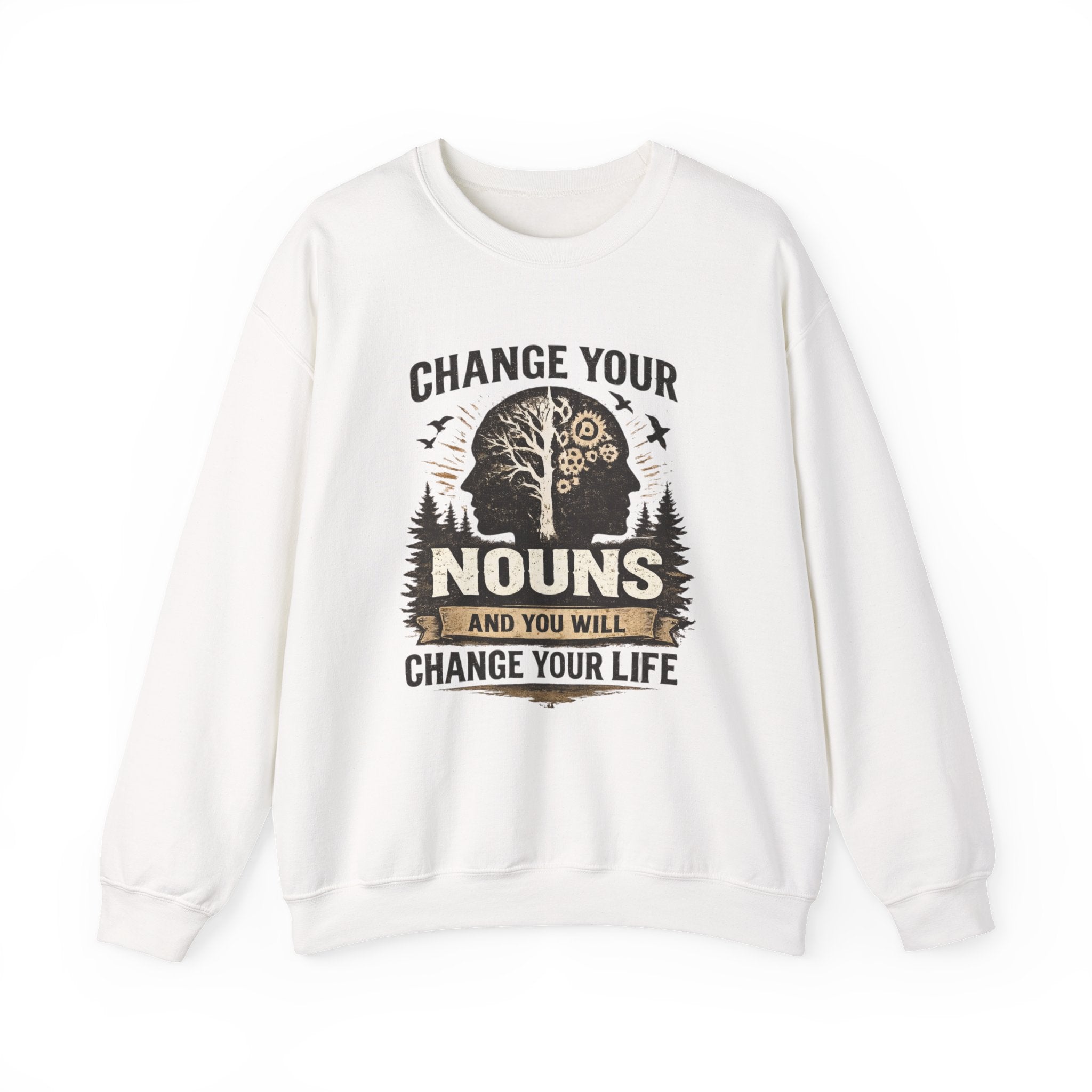 Change Your Nouns Sweatshirt — Inspirational Grammar Quote Crewneck