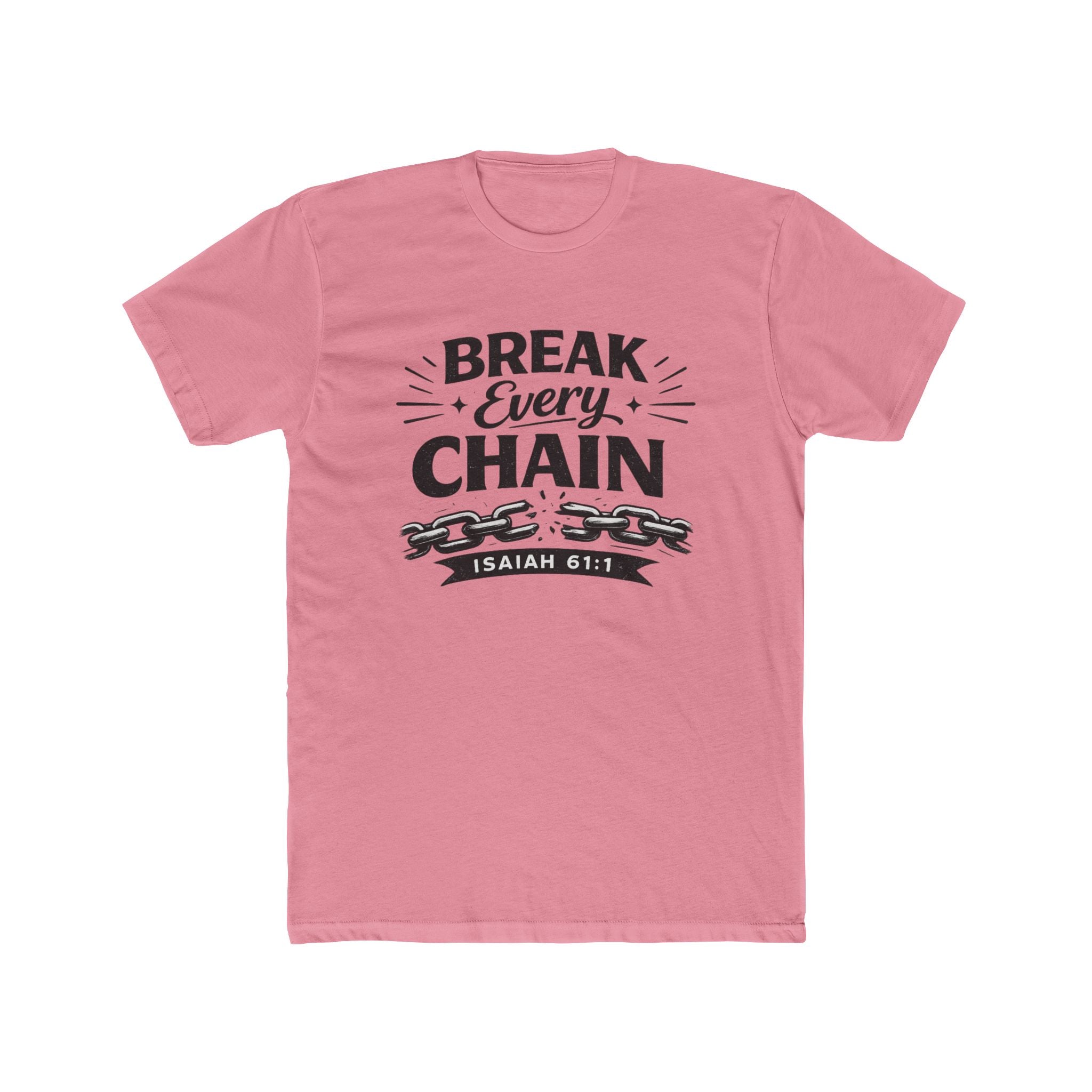 Break Every Chain T-Shirt — Isaiah 61:1 Inspirational Christian Tee
