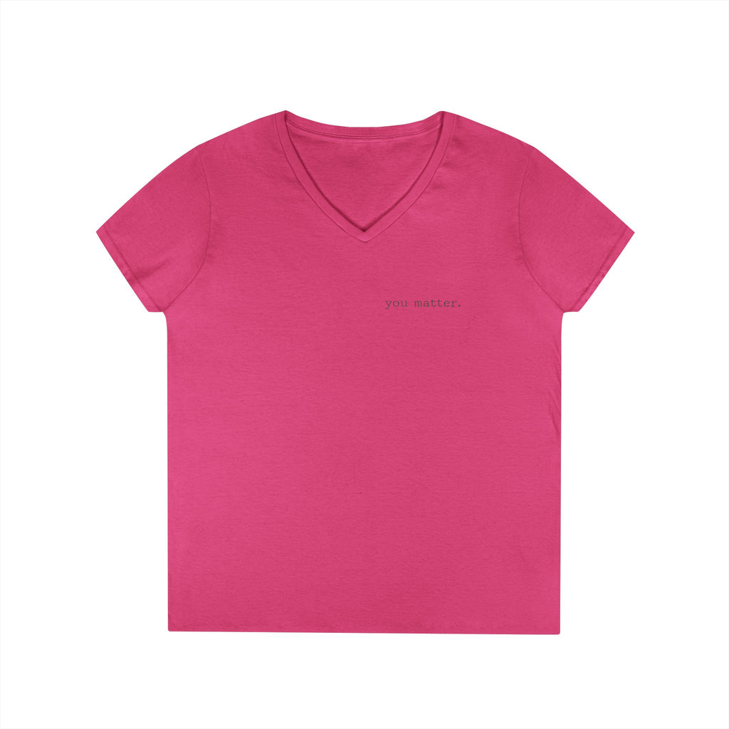 2/23 - You Matter V-Neck Tee — Inspirational Ladies' Message Shirt