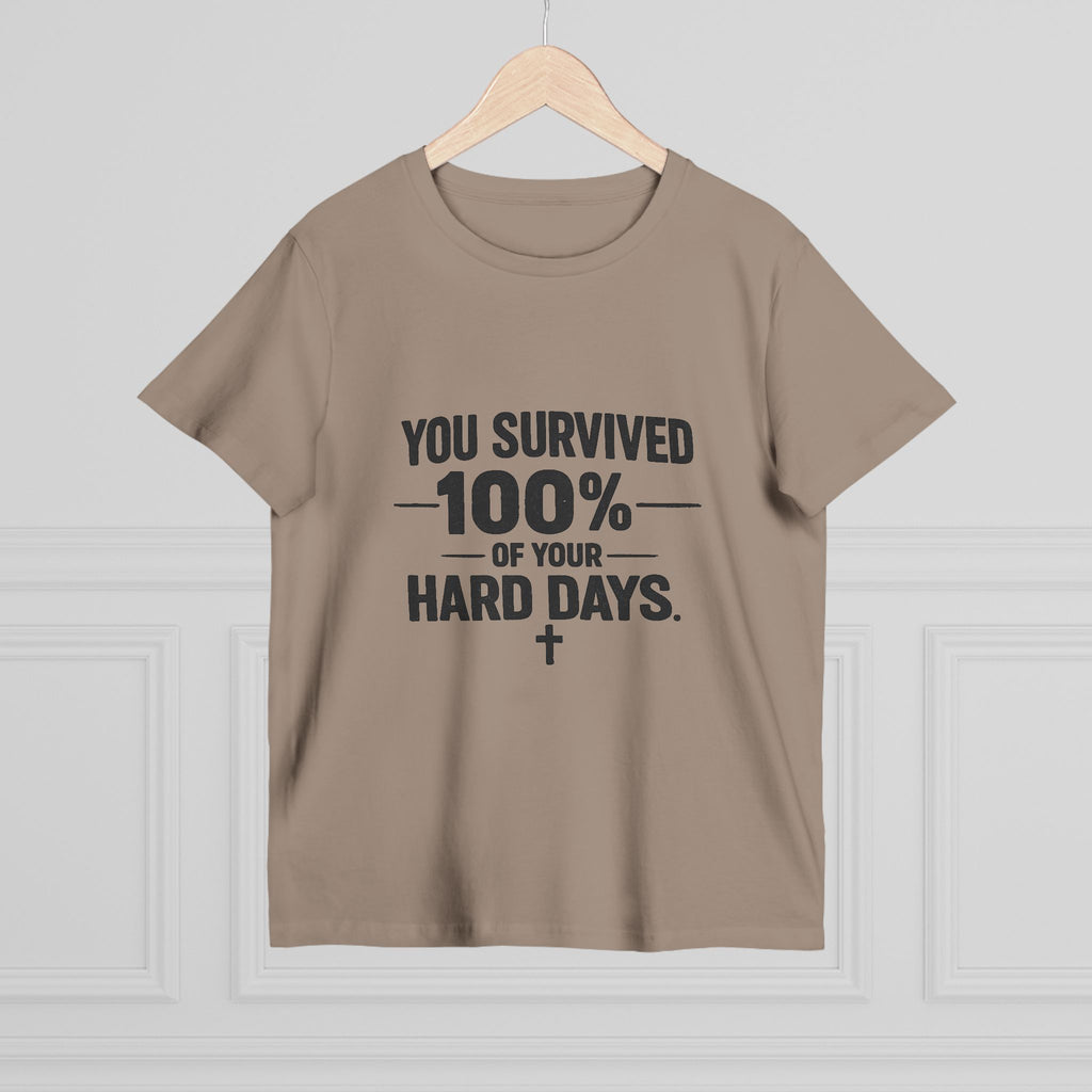 2/23 - You Survived 100% Of Your Hard Days Tee — Inspirational Women's Maple T-Shirt