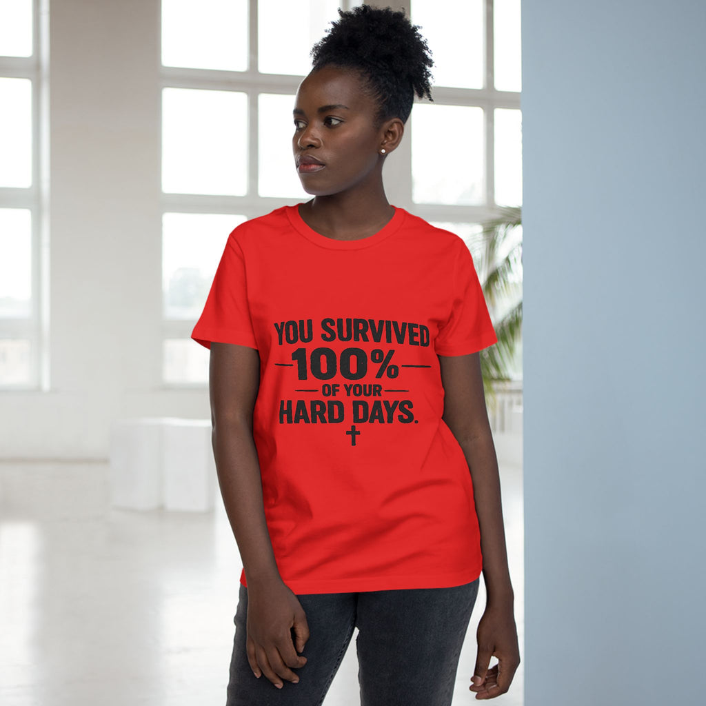 2/23 - You Survived 100% Of Your Hard Days Tee — Inspirational Women's Maple T-Shirt