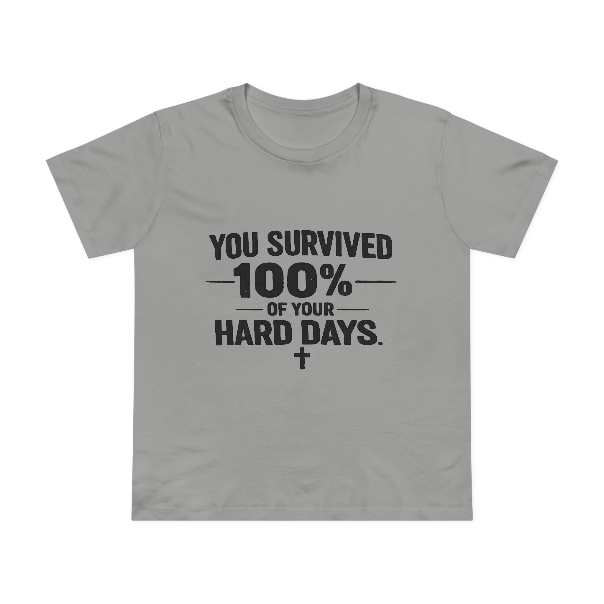 2/23 - You Survived 100% Of Your Hard Days Tee — Inspirational Women's Maple T-Shirt