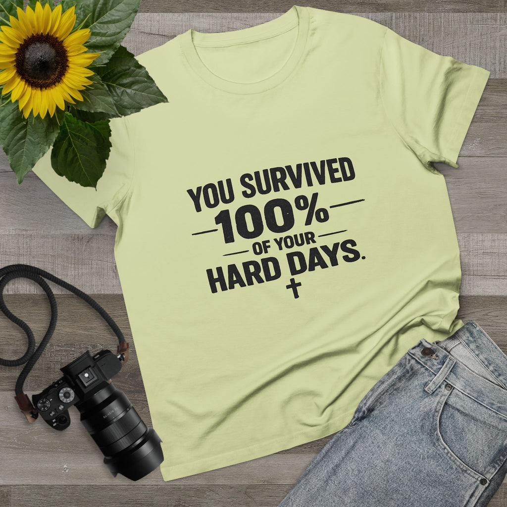 2/23 - You Survived 100% Of Your Hard Days Tee — Inspirational Women's Maple T-Shirt