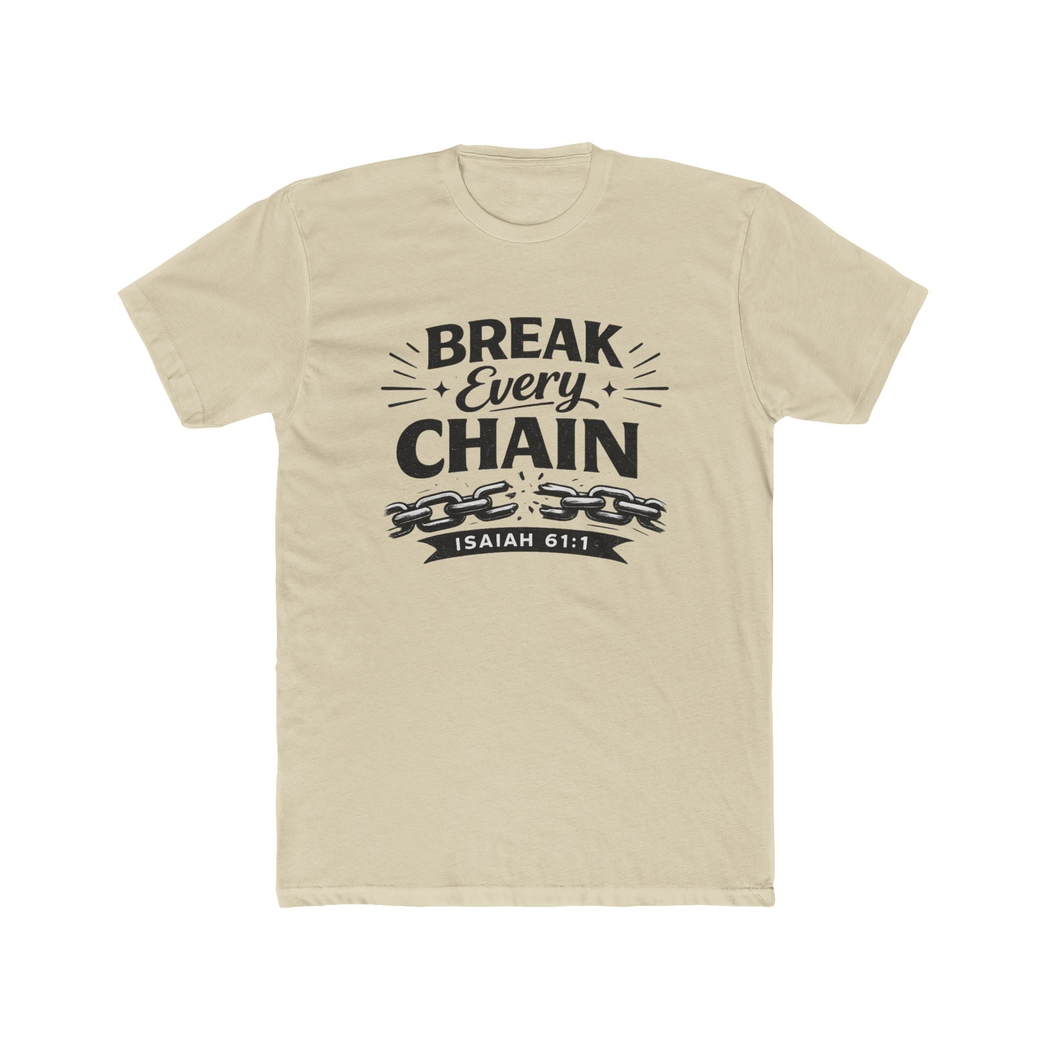 Break Every Chain T-Shirt — Isaiah 61:1 Inspirational Christian Tee
