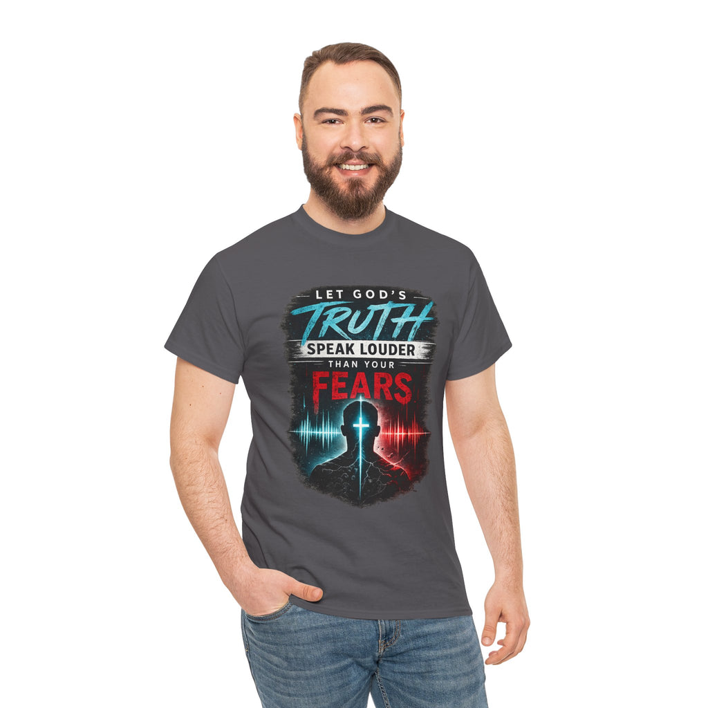 2/23 - Christian Graphic Tee — "Let God's Truth Speak Louder Than Your Fears" Inspirational Faith T-Shirt