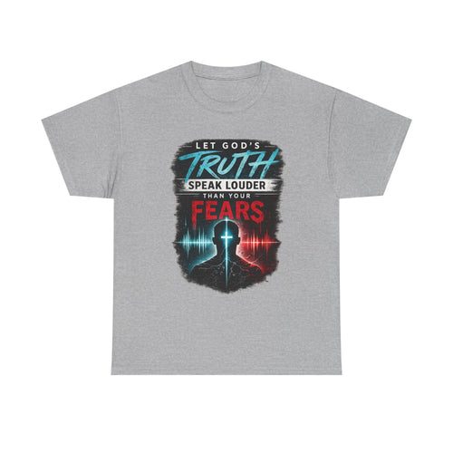 2/23 - Christian Graphic Tee — "Let God's Truth Speak Louder Than Your Fears" Inspirational Faith T-Shirt