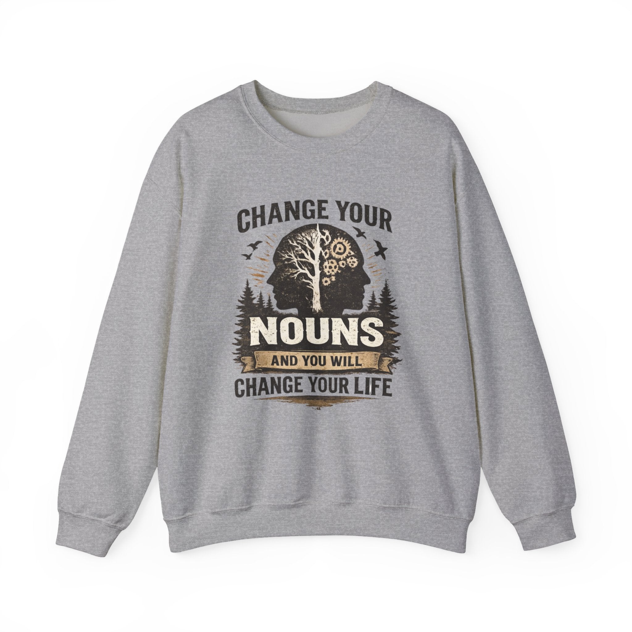 Change Your Nouns Sweatshirt — Inspirational Grammar Quote Crewneck