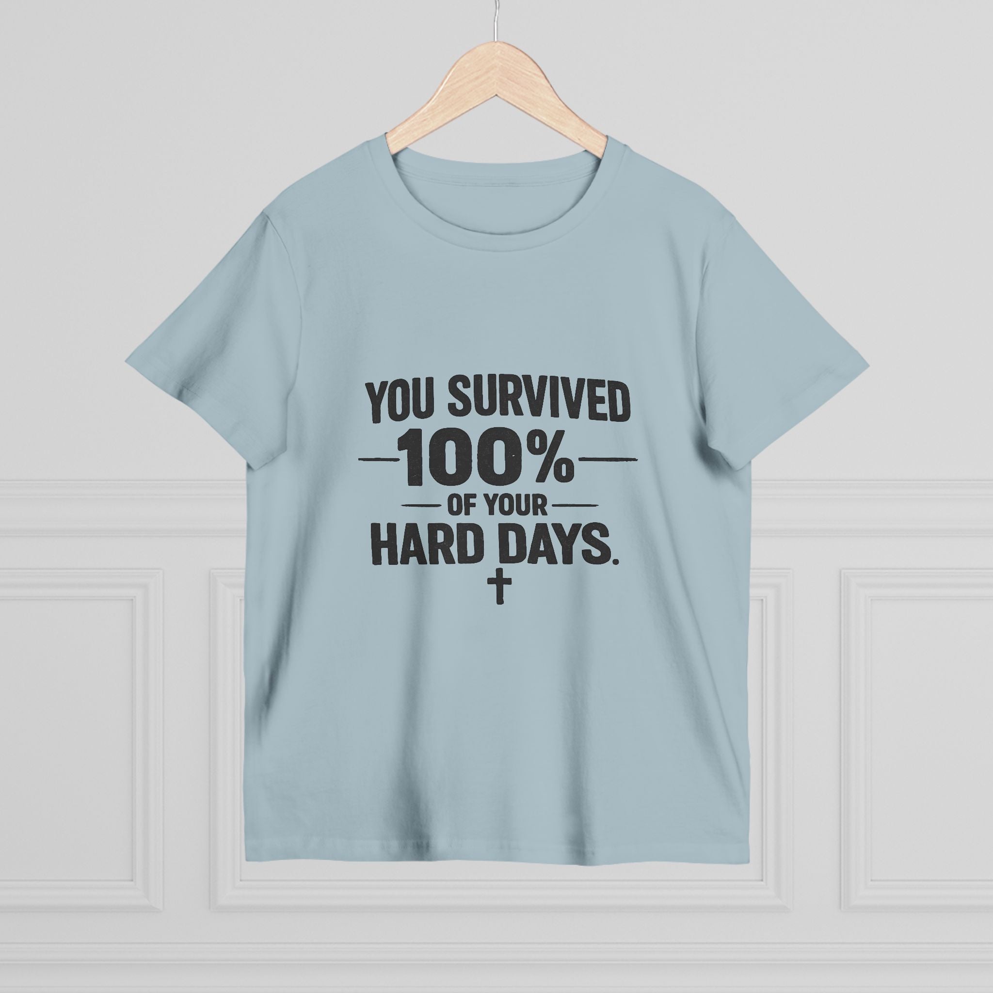 2/23 - You Survived 100% Of Your Hard Days Tee — Inspirational Women's Maple T-Shirt