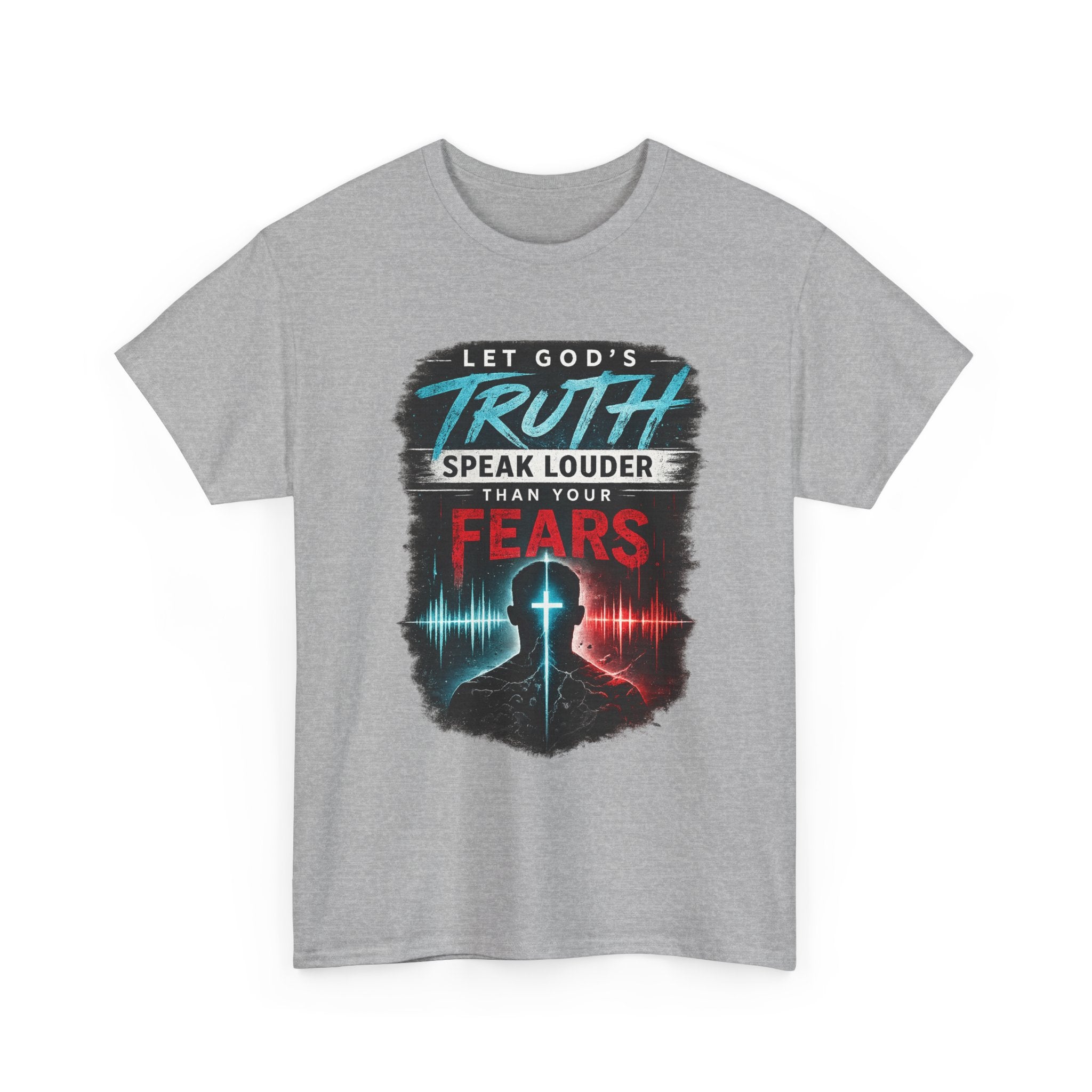 2/23 - Christian Graphic Tee — "Let God's Truth Speak Louder Than Your Fears" Inspirational Faith T-Shirt