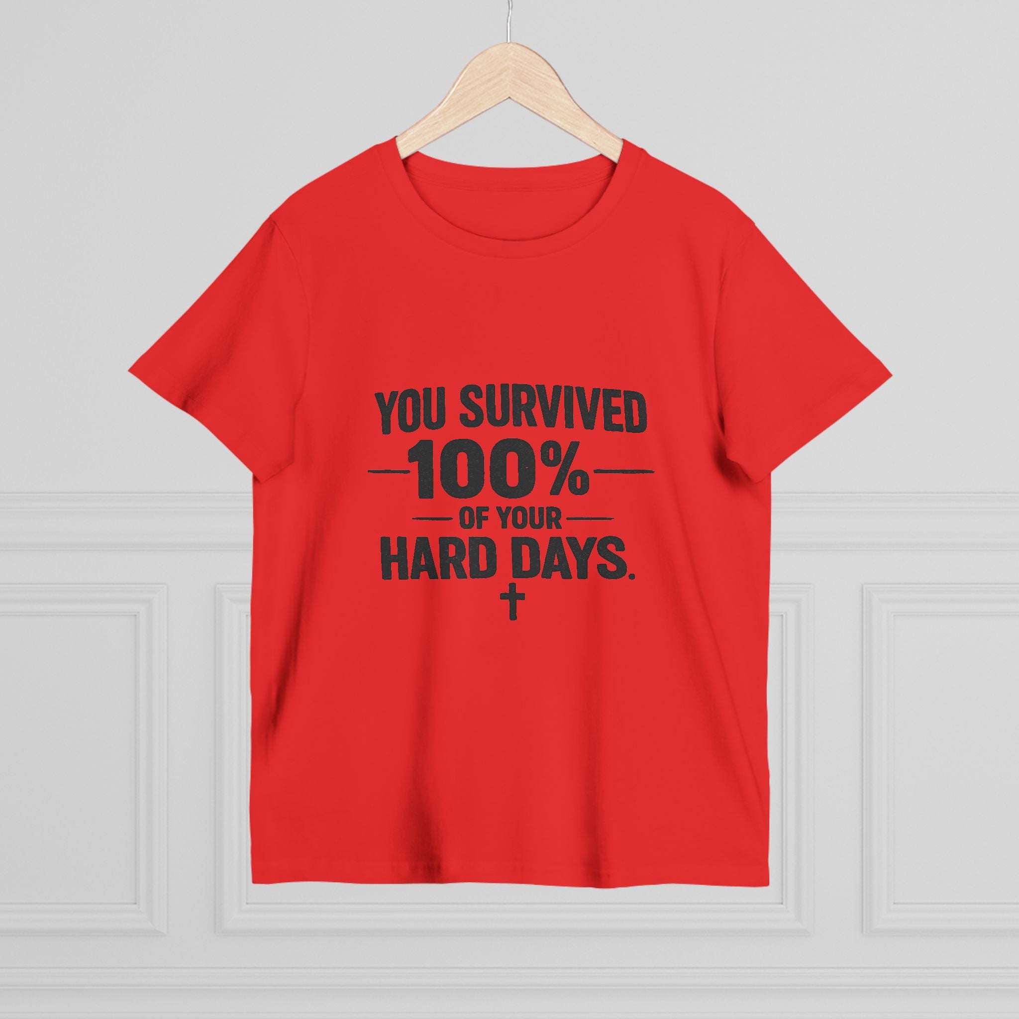 2/23 - You Survived 100% Of Your Hard Days Tee — Inspirational Women's Maple T-Shirt