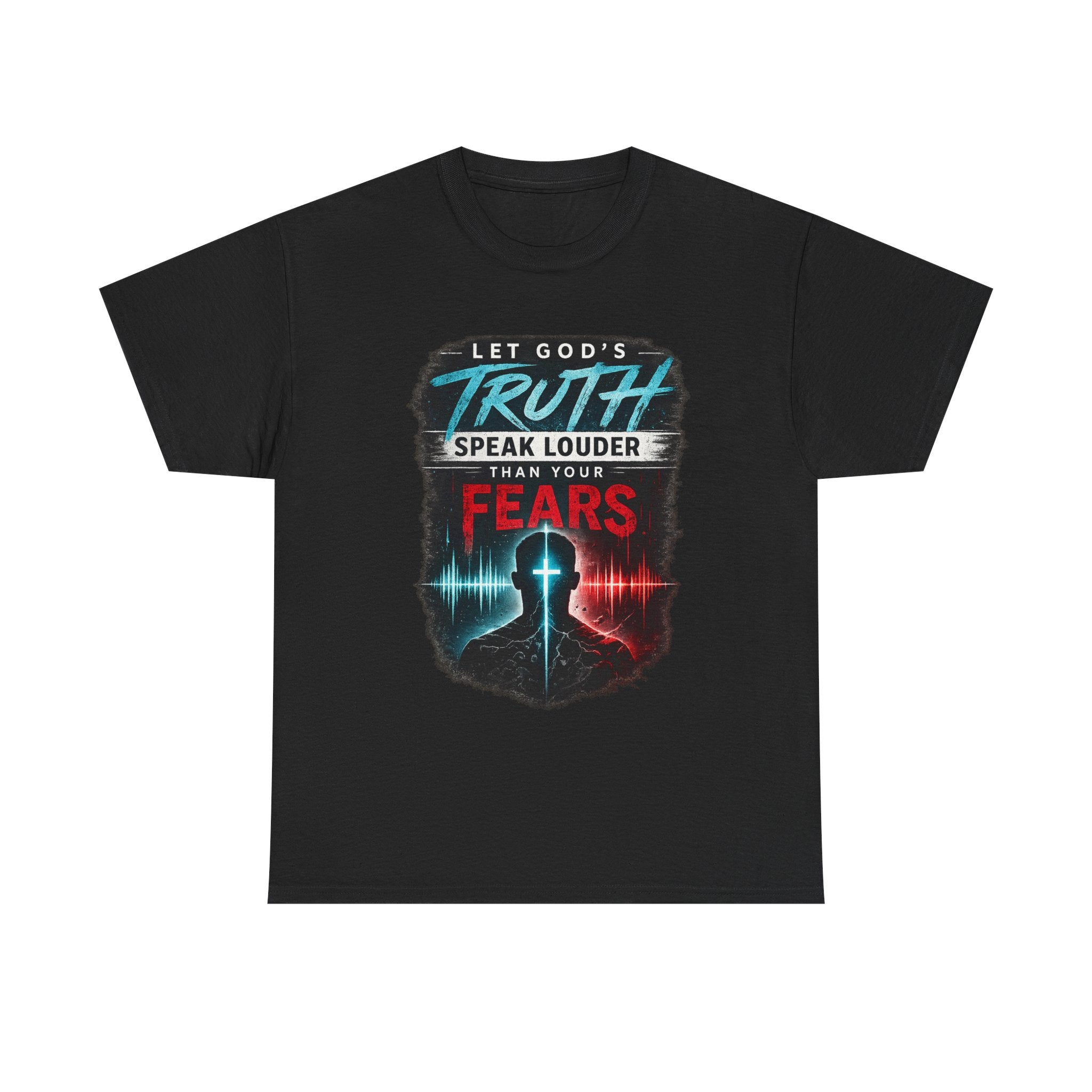 2/23 - Christian Graphic Tee — "Let God's Truth Speak Louder Than Your Fears" Inspirational Faith T-Shirt