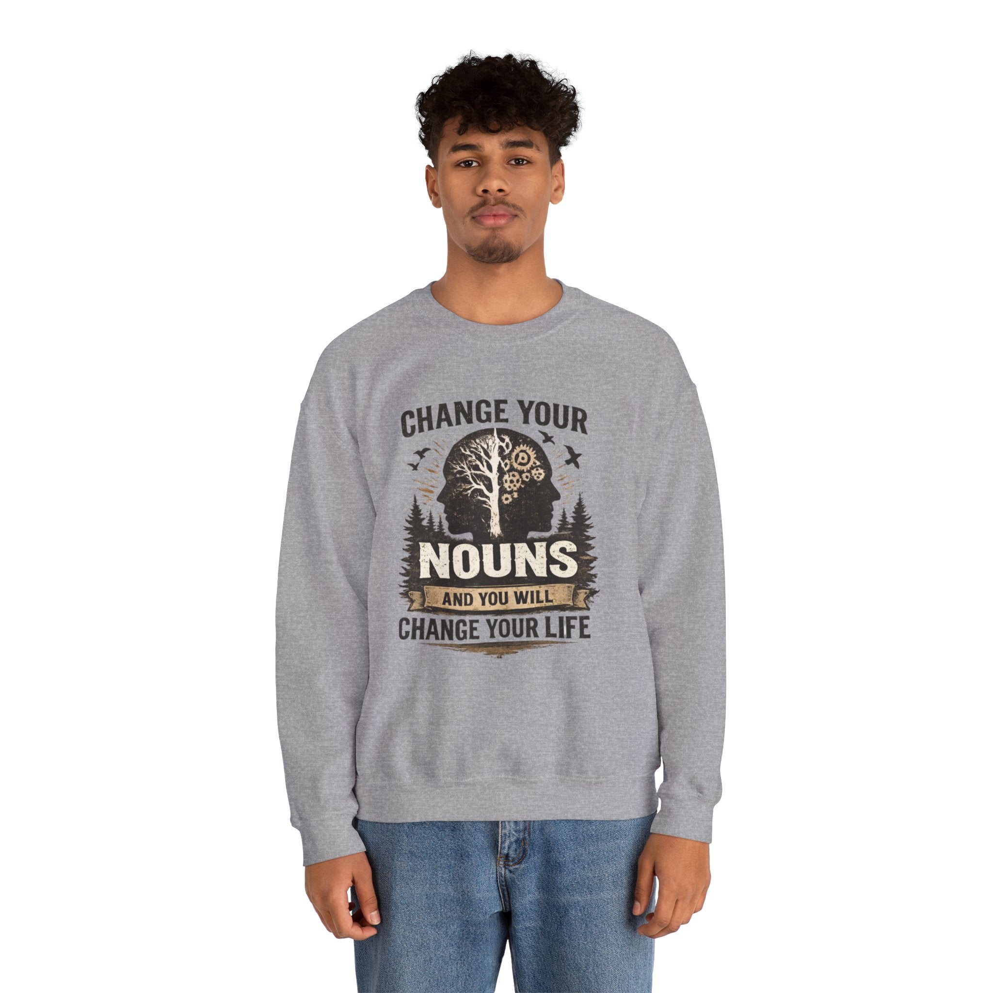 Change Your Nouns Sweatshirt — Inspirational Grammar Quote Crewneck