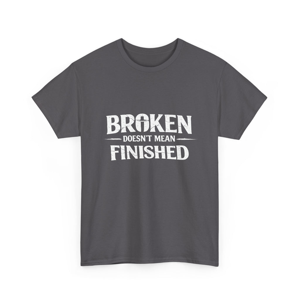 2/23 - T-Shirt — 'Broken, Not Yet Finished' Minimal Outline Graphic Tee
